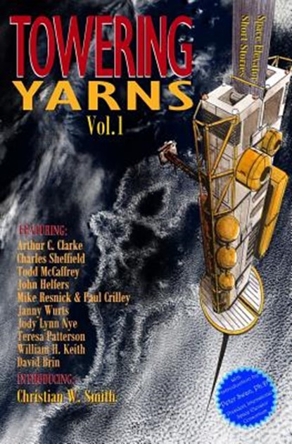 Towering Yarns: Space Elevator Short Stories, Arthur C. Clarke - Paperback - 9781981495207