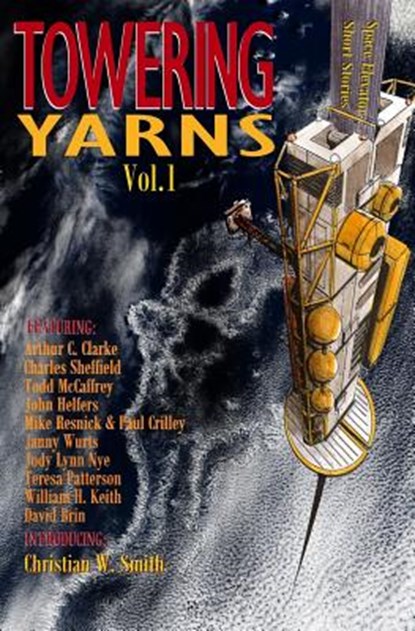Towering Yarns: Space Elevator Short Stories, Arthur C. Clarke - Paperback - 9781981495207