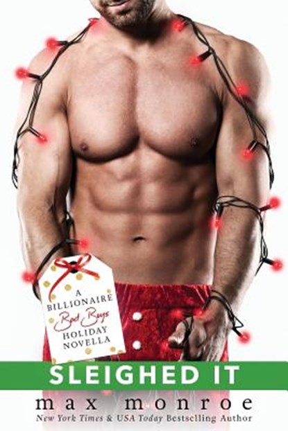 Sleighed It: A Billionaire Bad Boys Holiday Novella, Max Monroe - Paperback - 9781981496921