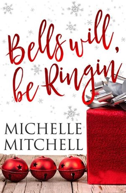 Bells Will Be Ringin', Michelle Mitchell - Ebook - 9781981555550