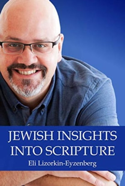 Jewish Insights Into Scripture, Eli Lizorkin-Eyzenberg - Ebook - 9781981822041