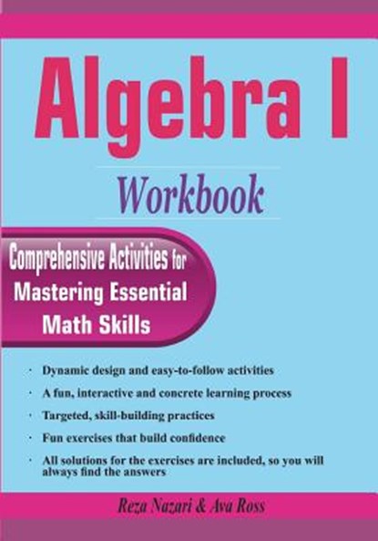 Algebra I Workbook: Comprehensive Activities for Mastering Essential Math Skills, Ava Ross - Paperback - 9781981894727