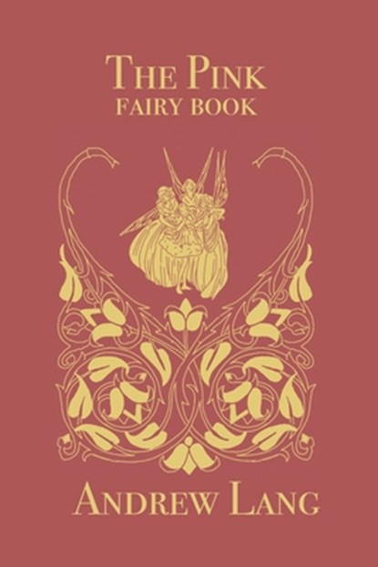 The Pink Fairy Book: Original and Unabridged, Andrew Lang - Paperback - 9781982014179