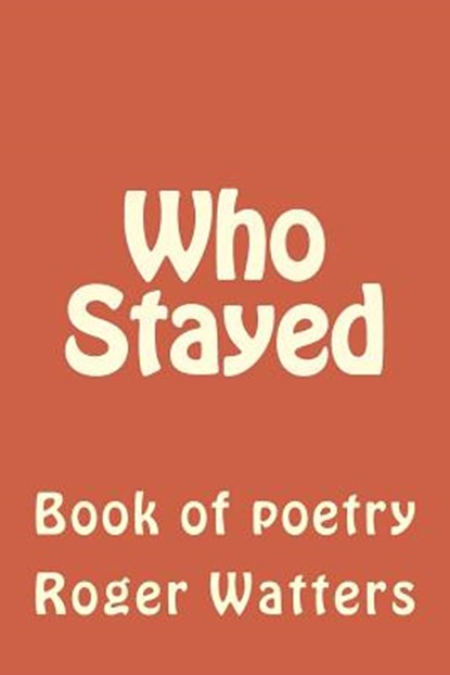Who Stayed, Roger Watters - Paperback - 9781982052829