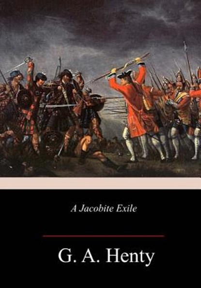 A Jacobite Exile, G. a. Henty - Paperback - 9781982069322