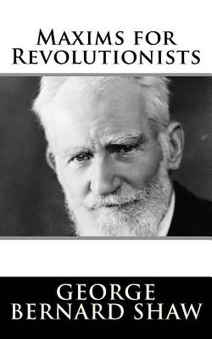 Maxims for Revolutionists, George Bernard Shaw - Paperback - 9781982090036