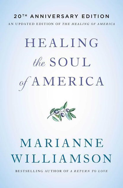 Healing the Soul of America - 20th Anniversary Edition, Marianne Williamson - Paperback - 9781982101565
