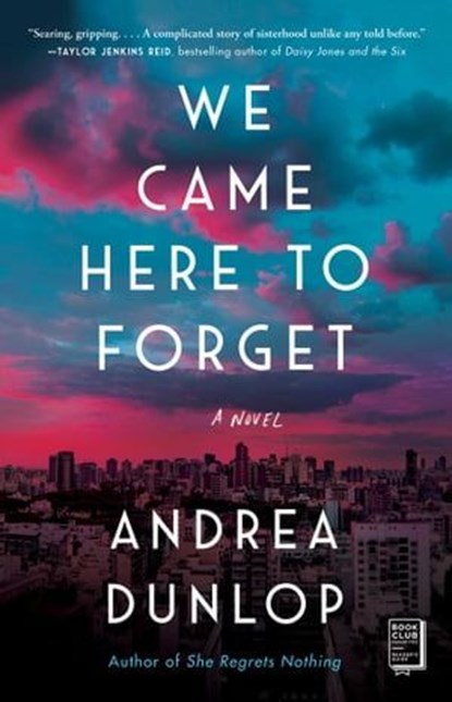 We Came Here to Forget, Andrea Dunlop - Ebook - 9781982103446