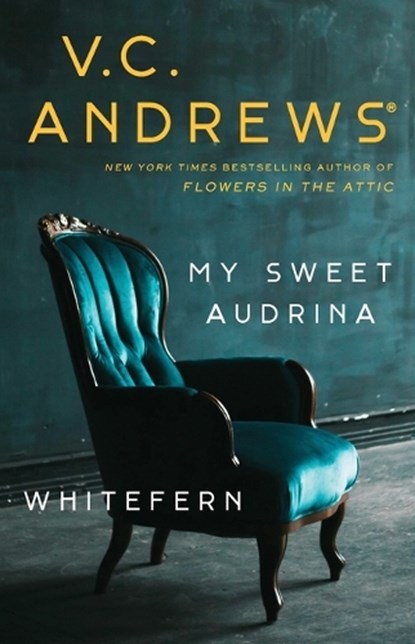 My Sweet Audrina / Whitefern Bindup, V.C. Andrews - Paperback - 9781982106652