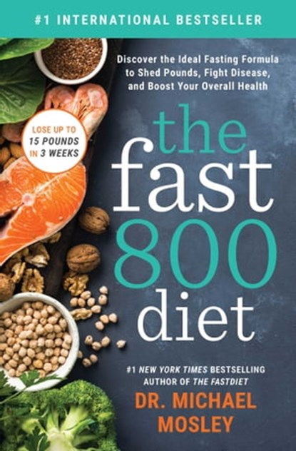 The Fast800 Diet, Dr Dr Michael Mosley - Ebook - 9781982106911
