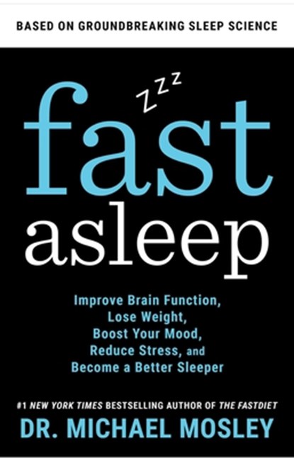 Fast Asleep, Dr Michael Mosley - Gebonden - 9781982106928