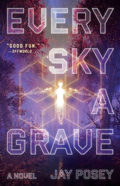 Every Sky a Grave, Jay Posey - Ebook - 9781982107765