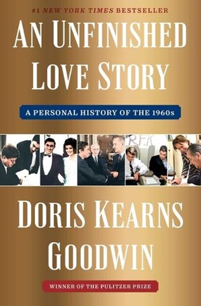 An Unfinished Love Story, Doris Kearns Goodwin - Gebonden - 9781982108663