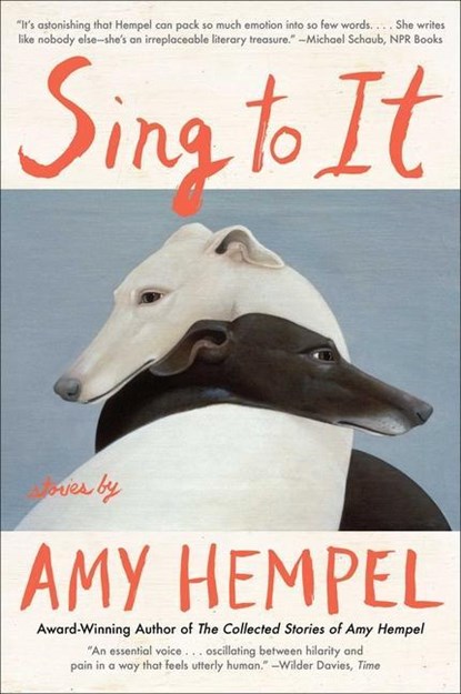 Sing to It, Amy Hempel - Paperback - 9781982109127