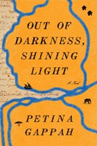 OUT OF DARKNESS SHINING LIGHT | Petina Gappah | 