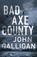 BAD AXE COUNTY, John Galligan - Paperback - 9781982110710