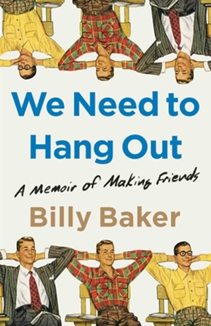 We Need to Hang Out, Billy Baker - Gebonden - 9781982111083
