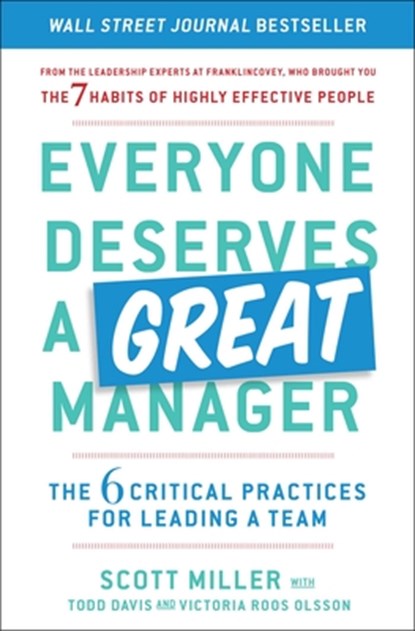 Everyone Deserves a Great Manager, Scott Jeffrey Miller ; Todd Davis ; Victoria Roos Olsson - Paperback - 9781982112080