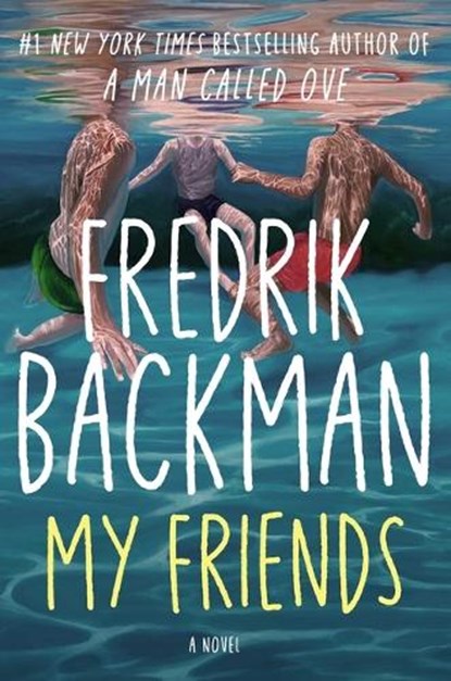 My Friends, Fredrik Backman - Gebonden - 9781982112820