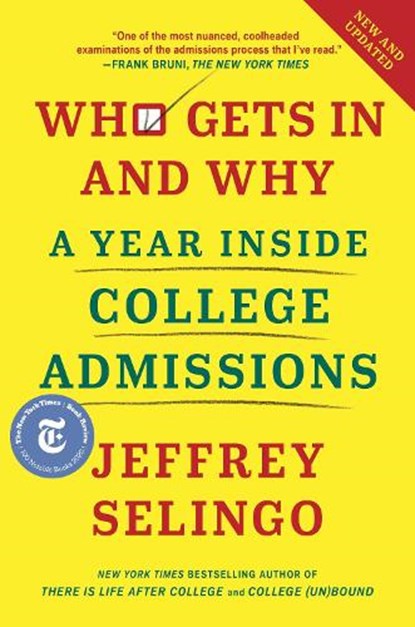 Who Gets In and Why, Jeffrey Selingo - Gebonden - 9781982116293