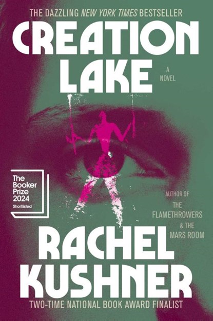 Creation Lake, Rachel Kushner - Gebonden - 9781982116521