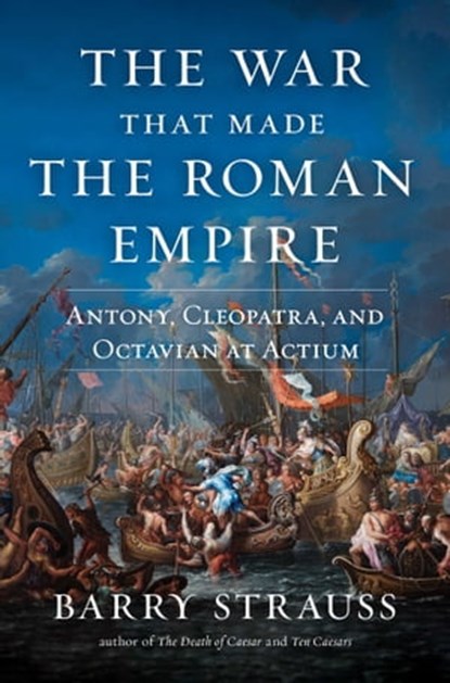 The War That Made the Roman Empire, Barry Strauss - Ebook - 9781982116699