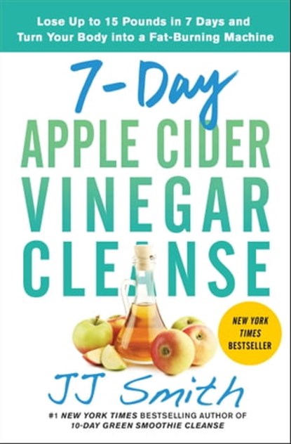 7-Day Apple Cider Vinegar Cleanse, JJ Smith - Ebook - 9781982118082
