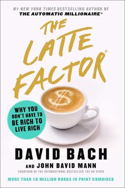 The Latte Factor, David Bach ; John David Mann - Gebonden - 9781982120238