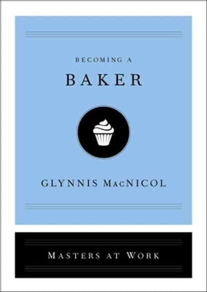 Becoming a Baker, Glynnis MacNicol - Ebook - 9781982120283