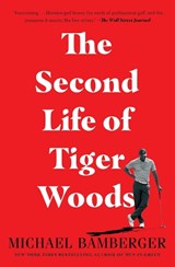 The Second Life of Tiger Woods - Michael Bamberger - 9781982122843