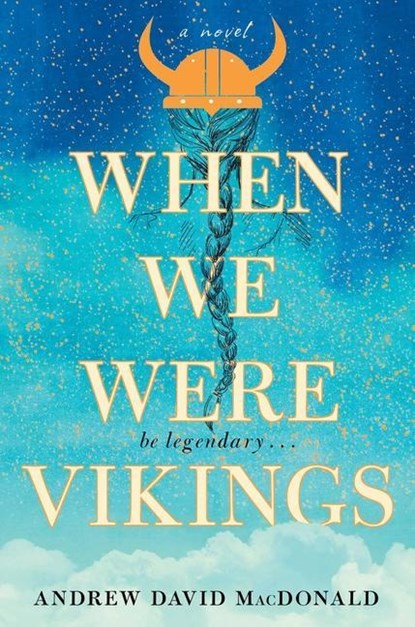 When We Were Vikings, Andrew David MacDonald - Gebonden - 9781982126766