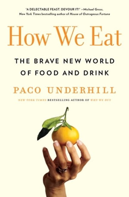 How We Eat, Paco Underhill - Ebook - 9781982127121