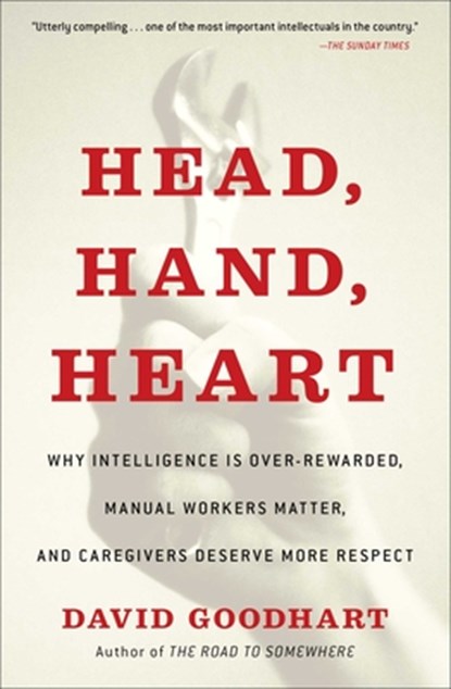 HEAD HAND HEART, David Goodhart - Paperback - 9781982128463