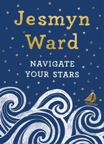 Navigate Your Stars, Jesmyn Ward - Ebook - 9781982131340