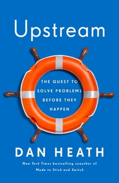 Upstream, Dan Heath - Ebook - 9781982134747