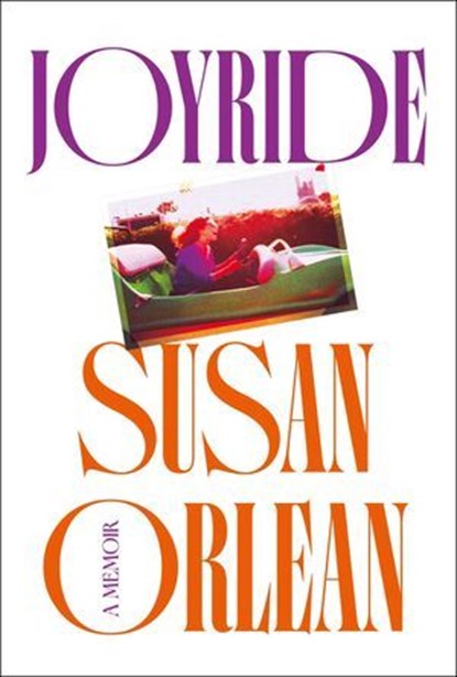Joyride, Susan Orlean - Ebook - 9781982135188