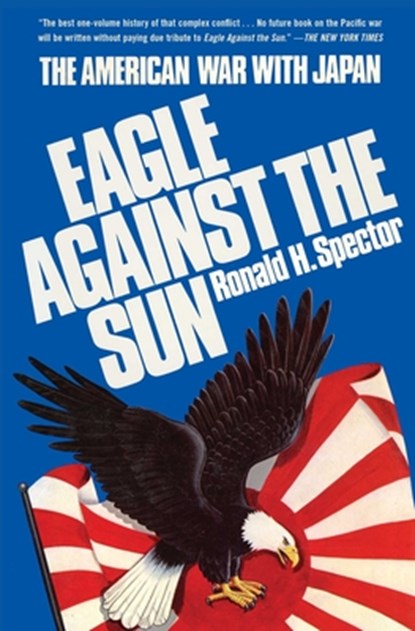 Eagle Against the Sun, Ronald H. Spector - Paperback - 9781982135232