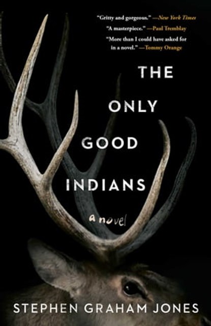 The Only Good Indians, Stephen Graham Jones - Ebook - 9781982136475