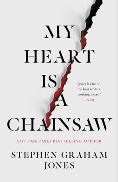 My Heart Is a Chainsaw, Stephen Graham Jones - Ebook - 9781982137656
