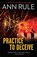 Practice to Deceive, Ann Rule - Paperback - 9781982137953
