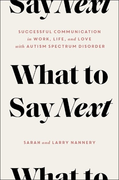What to Say Next, Sarah Nannery ; Larry Nannery - Gebonden - 9781982138202