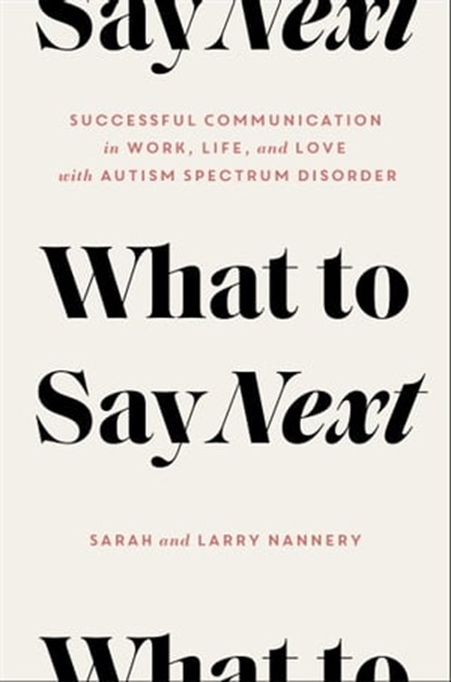 What to Say Next, Sarah Nannery ; Larry Nannery - Ebook - 9781982138219