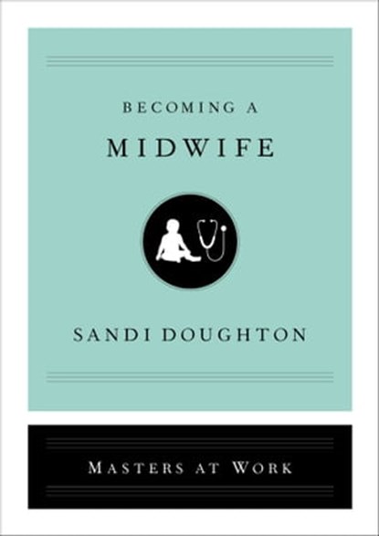 Becoming a Midwife, Sandi Doughton - Ebook - 9781982141448