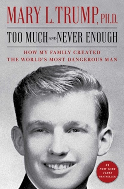 Too Much and Never Enough, Mary L. Trump - Paperback - 9781982141479