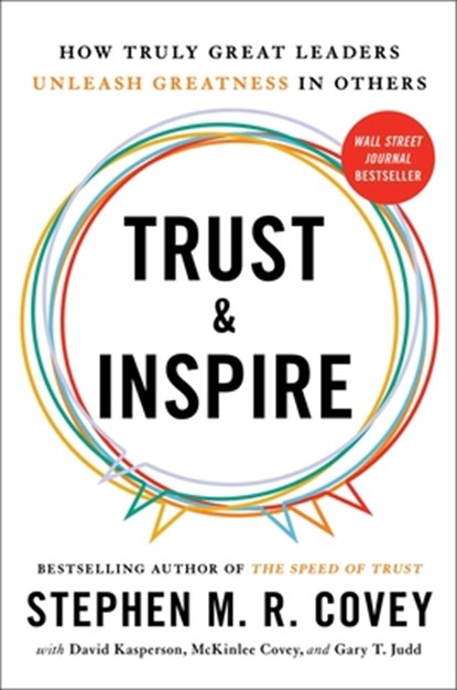 Trust and Inspire, Stephen M.R. Covey ; David Kasperson ; McKinlee Covey ; Gary T. Judd - Gebonden - 9781982143725