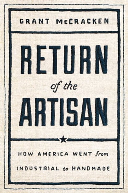 Return of the Artisan, Grant McCracken - Ebook - 9781982143985