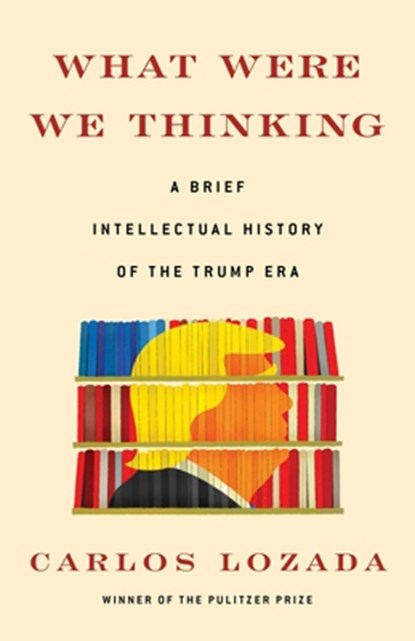 What Were We Thinking, Carlos Lozada - Gebonden - 9781982145620