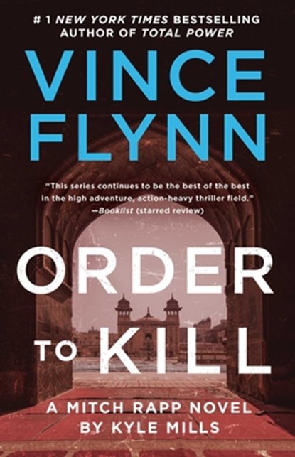 Order to Kill, Vince Flynn ; Kyle Mills - Paperback - 9781982147518