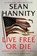 Live Free Or Die, Sean Hannity - Gebonden - 9781982149970