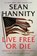 Live Free Or Die, Sean Hannity - Paperback - 9781982149987